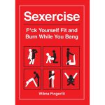 Sexercise: Fuck Yourself Fit and Burn While You Bang