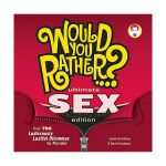 Would You Rather...?: Ultimate Sex Edition