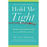 Hold Me Tight: Seven Conversations For a Lifetime of Love