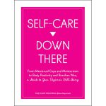 Self-Care Down There: A Guide to Your Vagina''s Well-Being