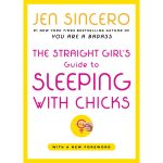 The Straight Girl''s Guide to Sleeping with Chicks