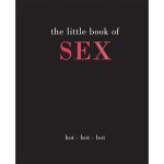 The Little Book of Sex: Hot Hot Hot