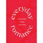 Everyday Romance: A Relationship Journal for Couples