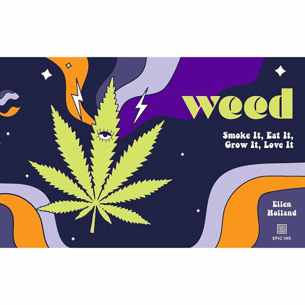 WEED: Smoke it, Eat it, Grow it, Love it - Image 2