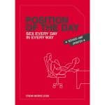 Position of the Day Revised and Updated: Sex Every Day in Every Way 